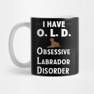 I Have OLD Obsessive Lab Disorder Mug